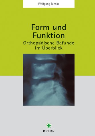Form und Funktion. Orthopädische Befunde im Überblick. Medicine