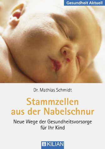 Stammzellen aus der Nabelschnur. Neue Wege der Gesundheitsvorsorge für ihr Kind Books
