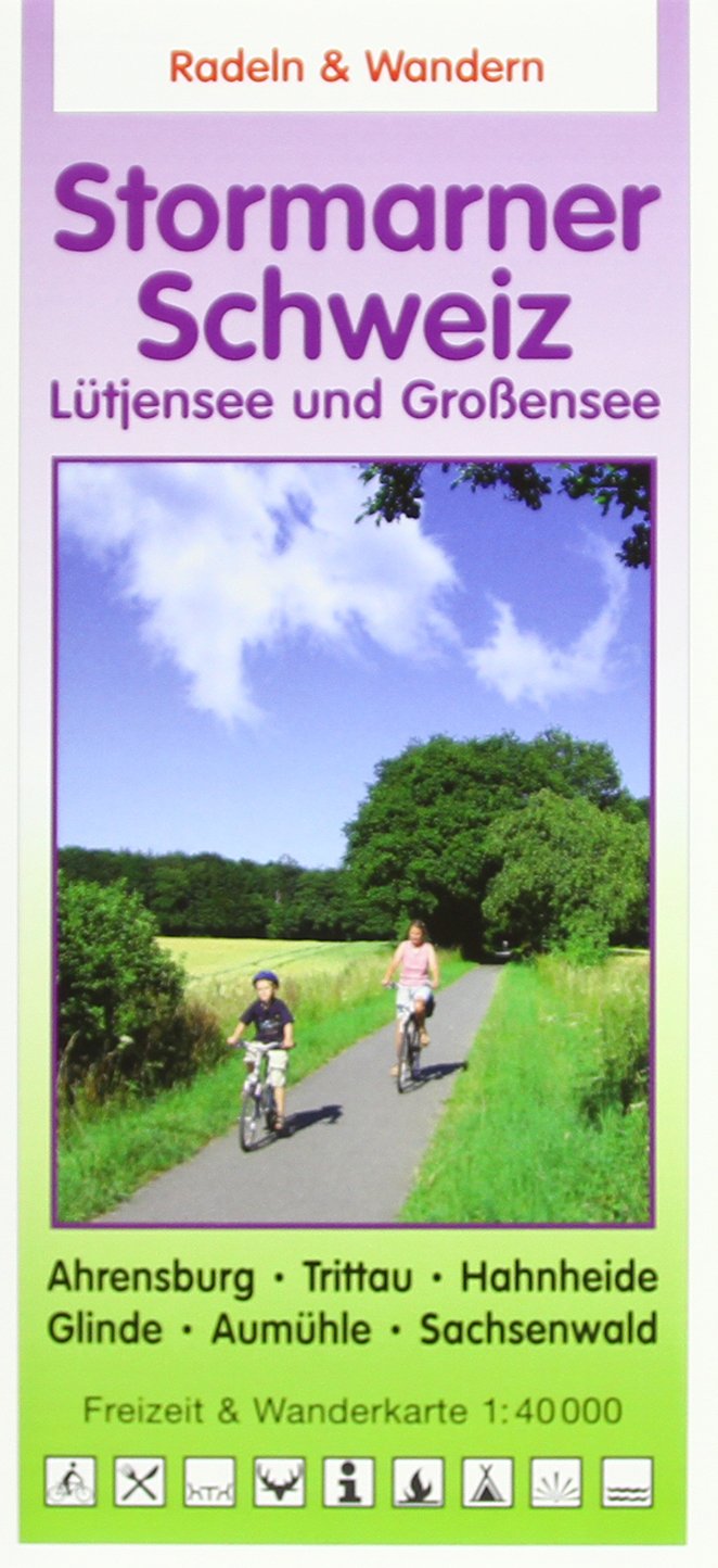 Radeln & Wandern STORMARNER SCHWEIZ: Lütjensee - Großensee - Ahrensburg - Trittau - Hahnheide - Glinde - Aumühle - Sachsenwald - Freizeitkarte 1:40.000 Maps & Plans