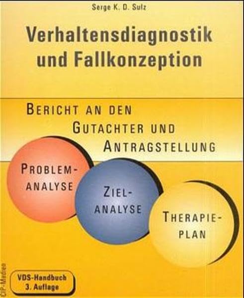 Verhaltensdiagnostik und Fallkonzeption. Bericht an den Gutachter und Antragstellung Psychology
