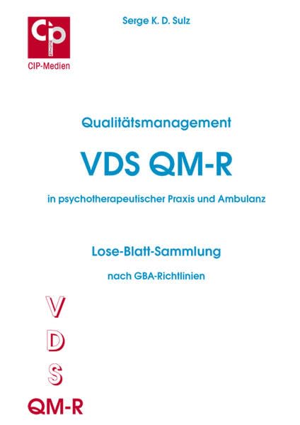 Qualitätsmanagement VDS QM-R in psychotherapeutischer Praxis und Ambulanz: Nach GBA-Richtlinien (CIP-Medien) Medicine