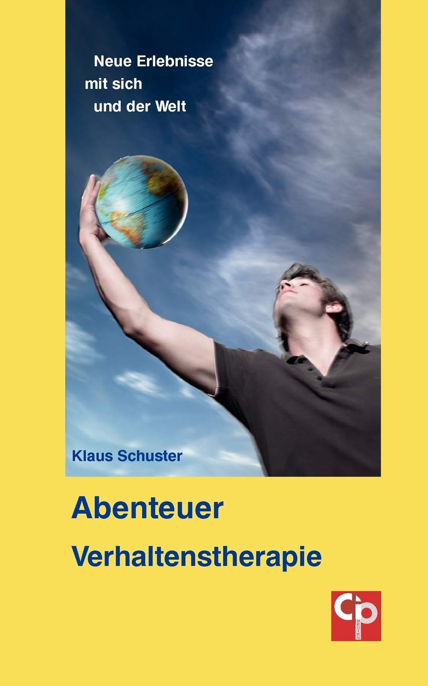 Abenteuer Verhaltenstherapie: Neue Erlebnisse mit sich und der Welt (CIP-Medien) Medicine