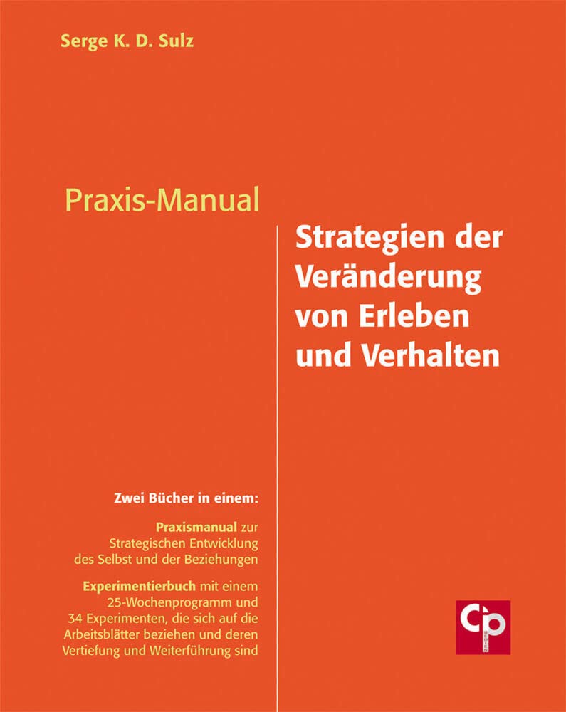 Praxis-Manual: Strategien der Veränderung von Erleben und Verhalten (CIP-Medien) Medicine