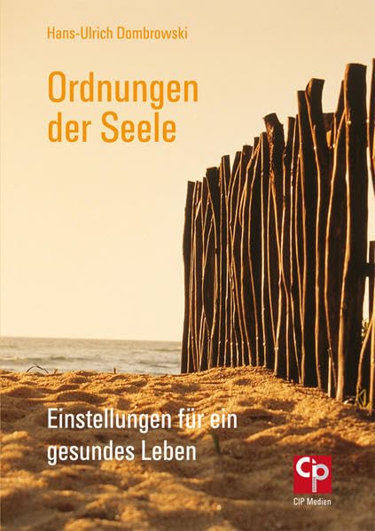 Ordnungen der Seele: Einstellungen für ein gesundes Leben (CIP-Medien) Medicine