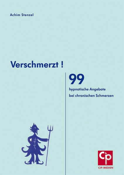 Verschmerzt!: 99 hypnotische Angebote bei chronischen Schmerzen Medicine