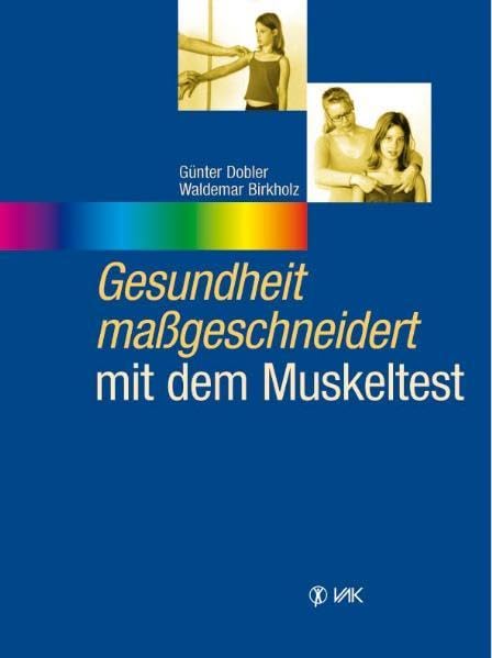 Gesundheit massgeschneidert - mit dem Muskeltest Medicine