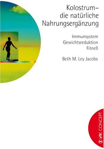 Kolostrum - die natürliche Nahrungsergänzung. book