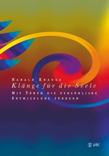 Klänge für die Seele: Mit Tönen die persönliche Entwicklung fördern Lifestyle Books