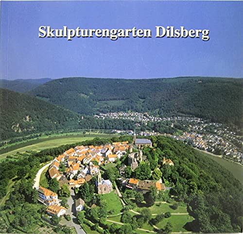 Skulpturengarten Dilsberg: Kunstausstellung der 18. Kreiskulturwoche 2007 Books