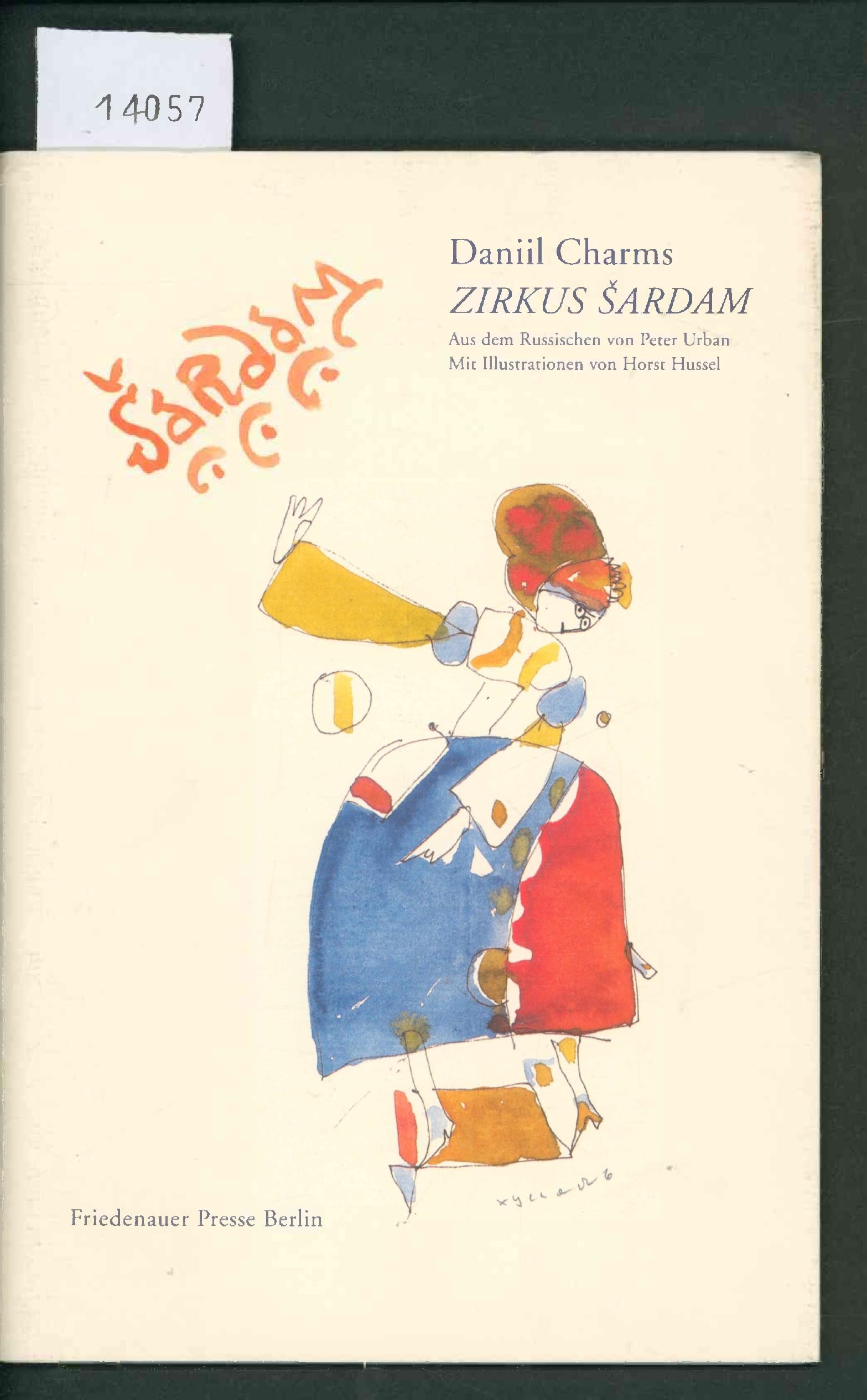 Zirkus Šardam: Vorstellung in zwei Akten (Friedenauer Presse Drucke) Drama