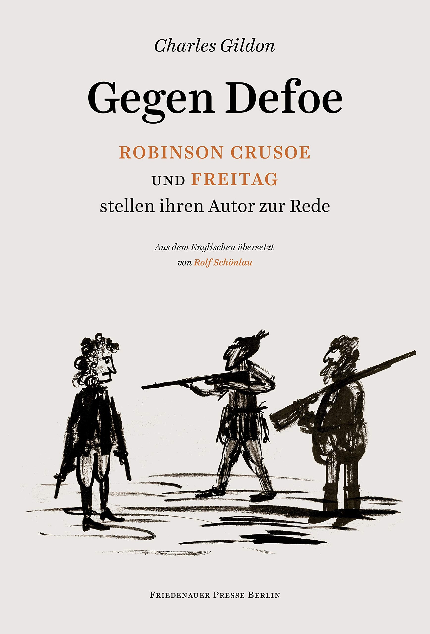 Gegen Defoe - Robinson Crusoe und Freitag stellen ihren Autor zur Rede Fiction