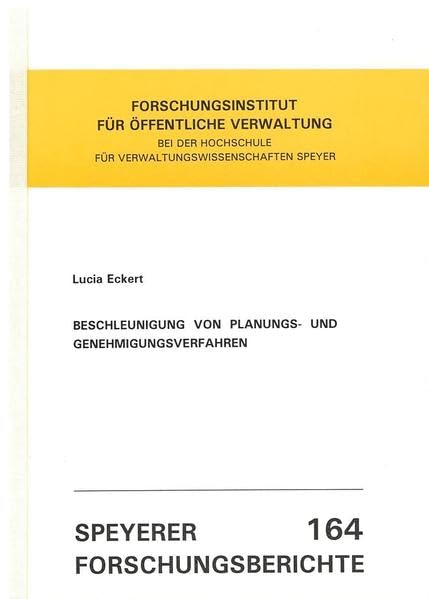 Beschleunigung von Planungs- und Genehmigungsverfahren (Speyerer Forschungsberichte) Law