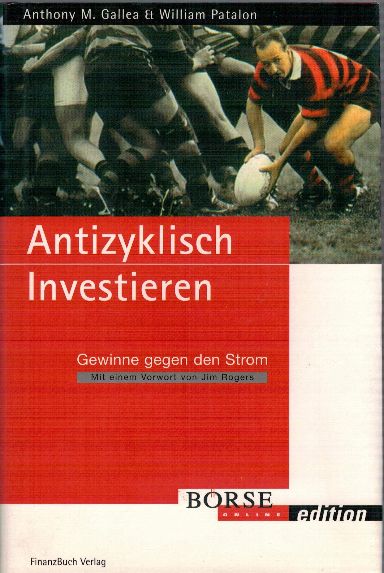 Antizyklisch Investieren: Gewinnen gegen den Strom Business, Finance & Career