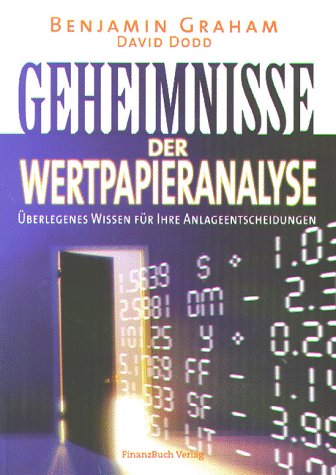 Die Geheimnisse der Wertpapieranalyse: Überlegenes Wissen für Ihre Anlageentscheidungen Business, Finance & Career