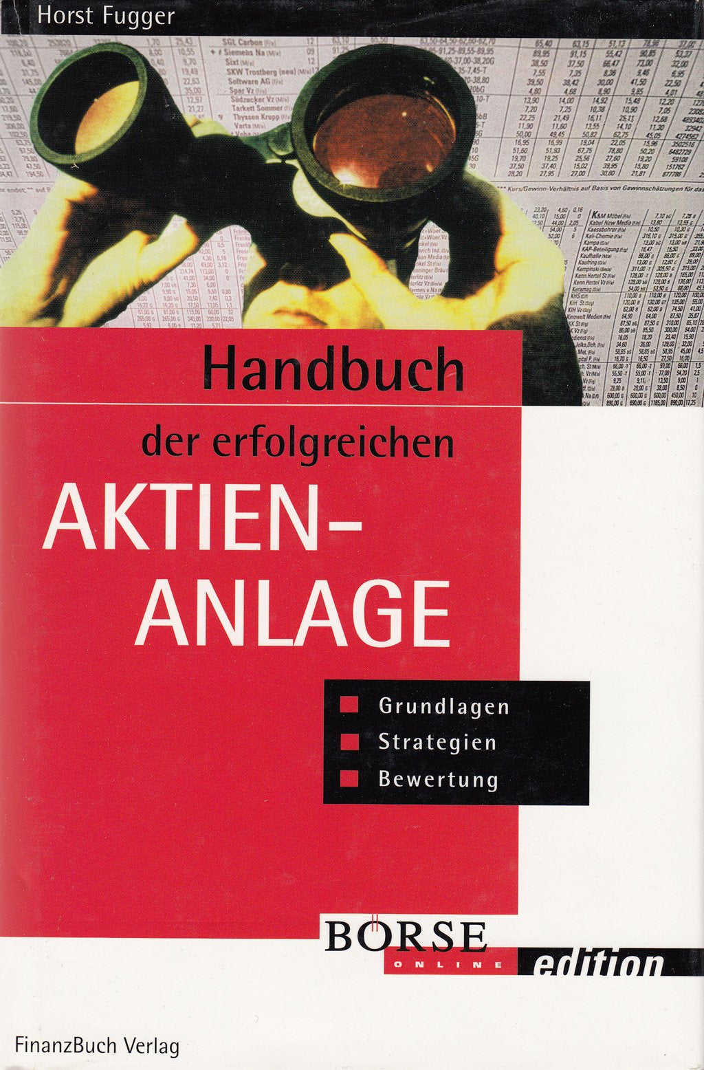 Handbuch der erfolgreichen Aktienanlage: Grundlagen, Strategien, Bewertung Business, Finance & Career