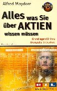 Alles was Sie über Aktien wissen müssen: Grundlagen für ihre finanzielle Sicherheit Business, Finance & Career