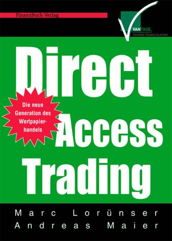 Direct Access Trading Die neue Generation des Wertpapierhandels Business, Finance & Career
