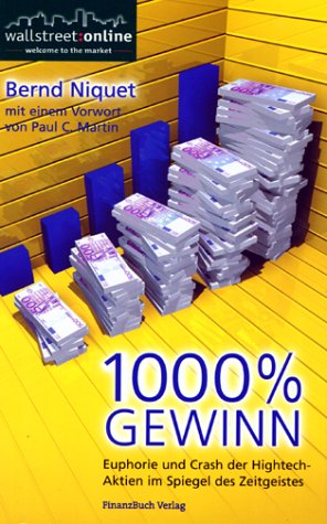 1000 Prozent Gewinn. Euphorie und Crash der High-Tech-Aktien im Spiegel des Zeitgeistes. Law