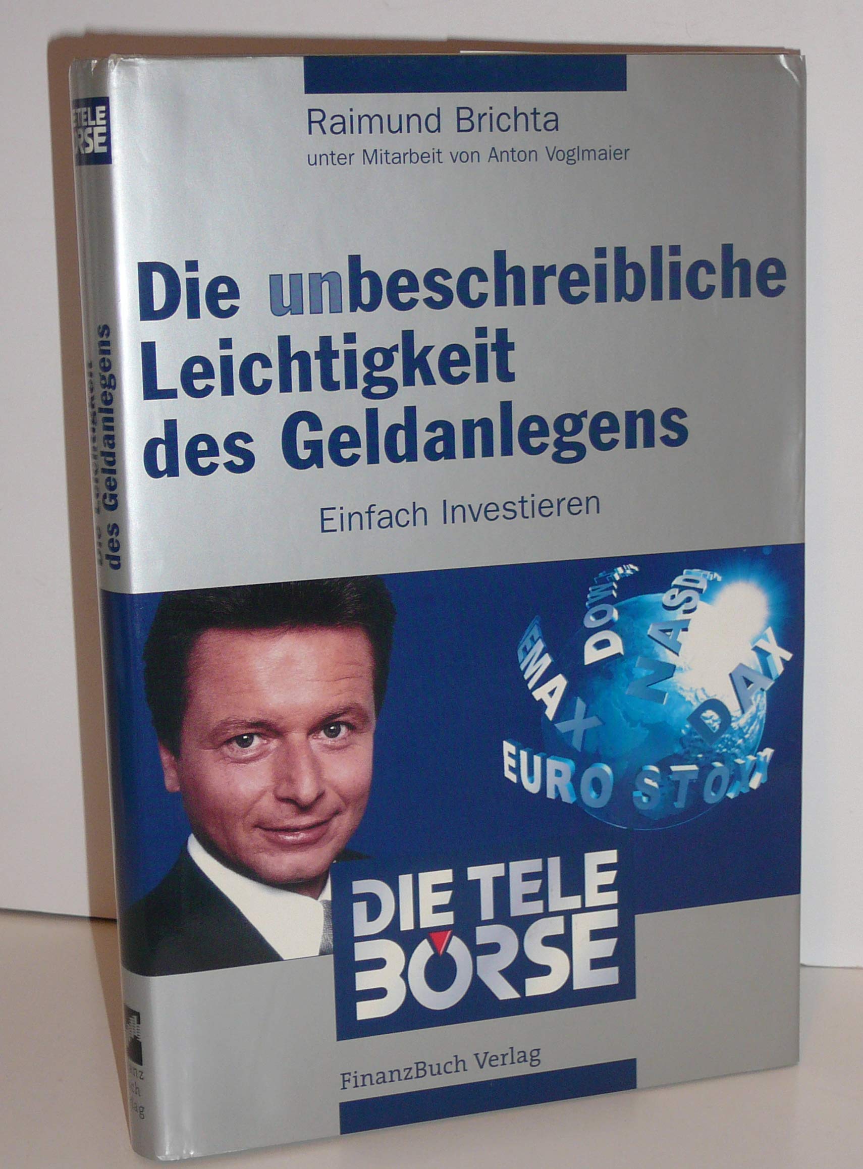 Die unbeschreibliche Leichtigkeit des Geldanlegens. Einfach investieren. Business, Finance & Career