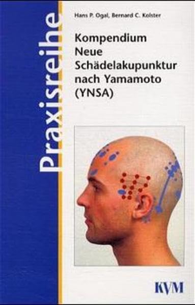 Kompendium Neue Schädelakupunktur nach Yamamoto (YNSA) Medicine