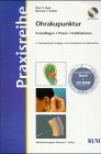 Ohrakupunktur: Grundlagen, Praxis, Indikationen. Sonderedition Buch + CD-ROM (Praxisreihe) Health, Nutrition & Fitness