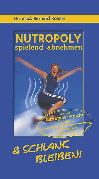 Nutropoly - spielend abnehmen & schlank bleiben! Health, Nutrition & Fitness