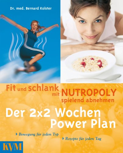 Der 2 x 2 Wochen Powerplan. Fit und schlank mit Nutropoly spielend abnehmen Health, Nutrition & Fitness Books