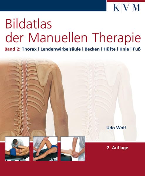Bildatlas der Manuellen Therapie, Bd. 2: Thorax - Lendenwirbelsäule - Becken - Hüfte - Knie - Fuß Medicine