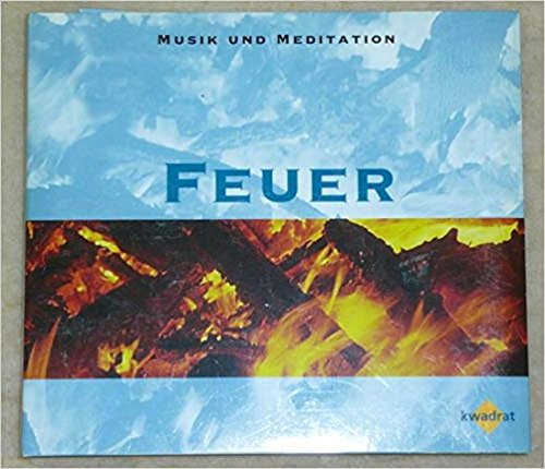 Feuer: Musik und Meditation (Kwadrat Elemente) Psychology