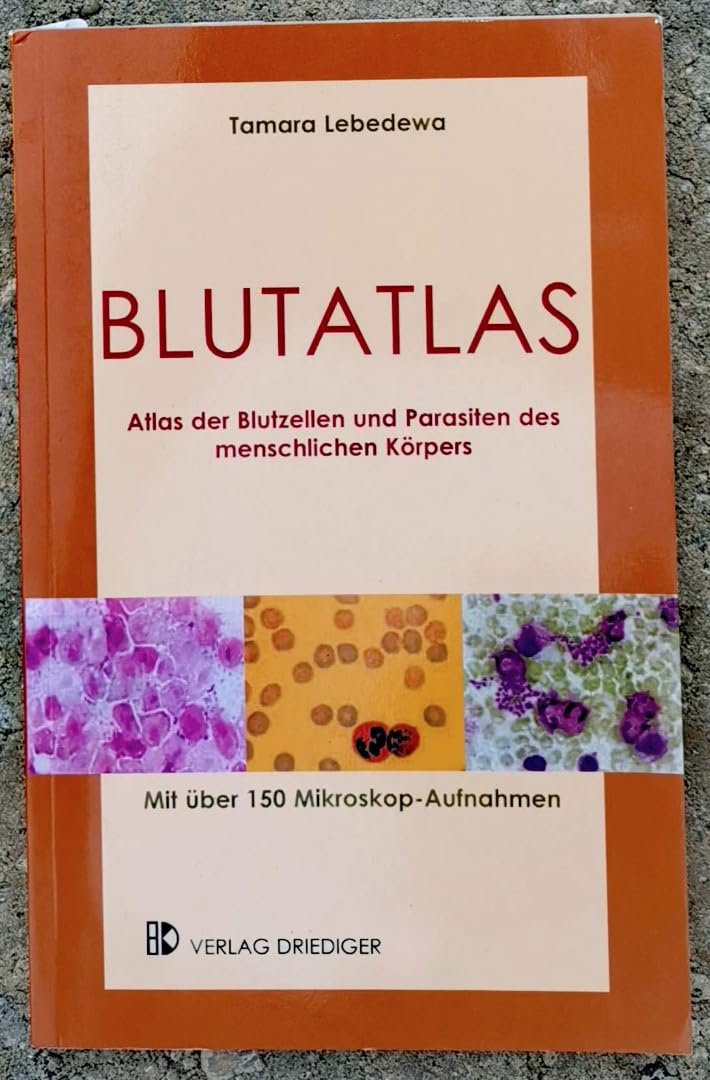 Blutatlas: Atlas der Blutzellen und Parasiten des menschlichen Körpers Medicine