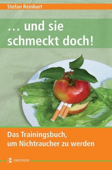 ... und sie schmeckt doch!: Das Trainingsbuch, um Nichtraucher zu werden Health, Nutrition & Fitness