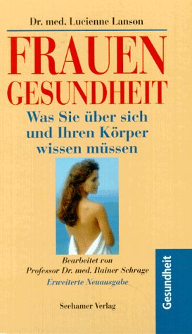 Frauen- Gesundheit. Was Sie über sich und ihren Körper wissen müssen Health, Nutrition & Fitness