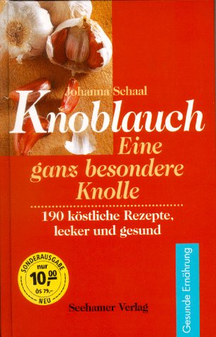 Knoblauch. Eine ganz besondere Knolle Cooking & Enjoying Books