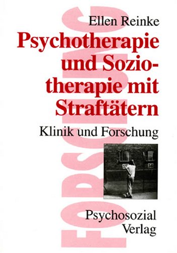 Psychotherapie und Soziotherapie mit Straftätern: Forschung und Klinik book