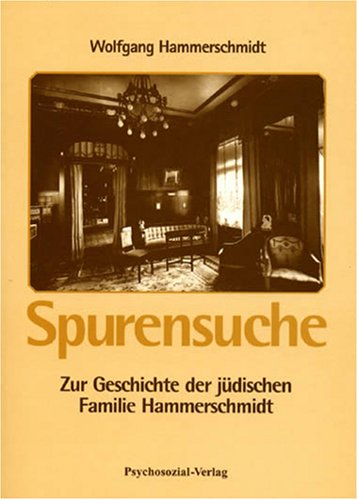 Spurensuche: Zur Geschichte der jüdischen Familie Hammerschmidt in Cottbus Memories