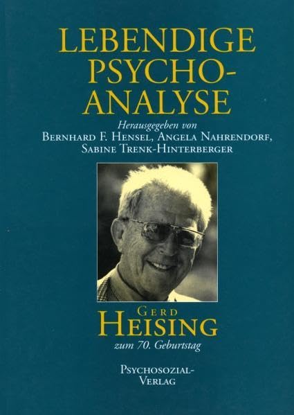 Lebendige Psychoanalyse: Gerd Heising zum 70. Geburtstag (edition psychosozial) Psychology