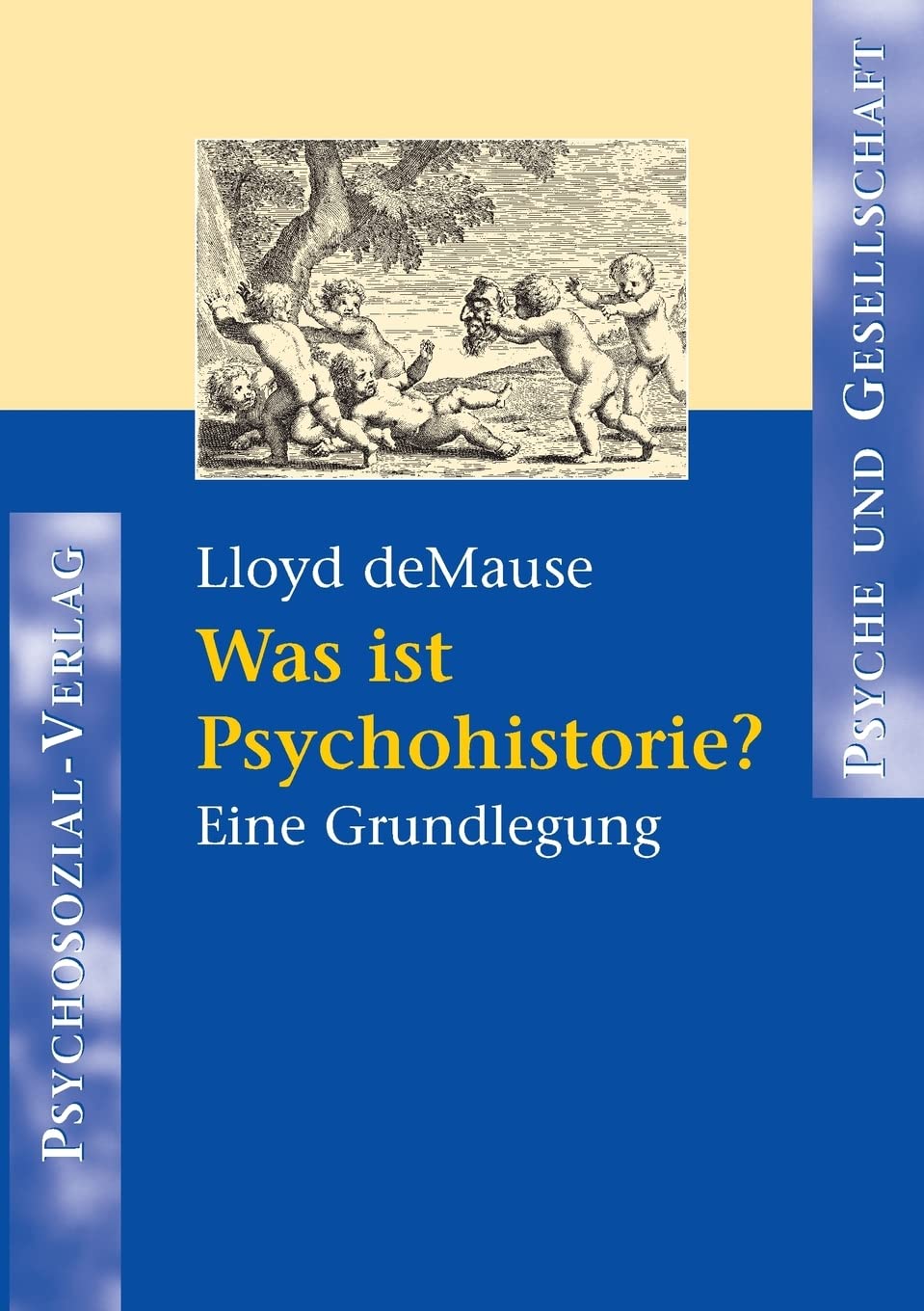 Was ist Psychohistorie?: Eine Grundlegung (Psyche und Gesellschaft) Business, Finance & Career