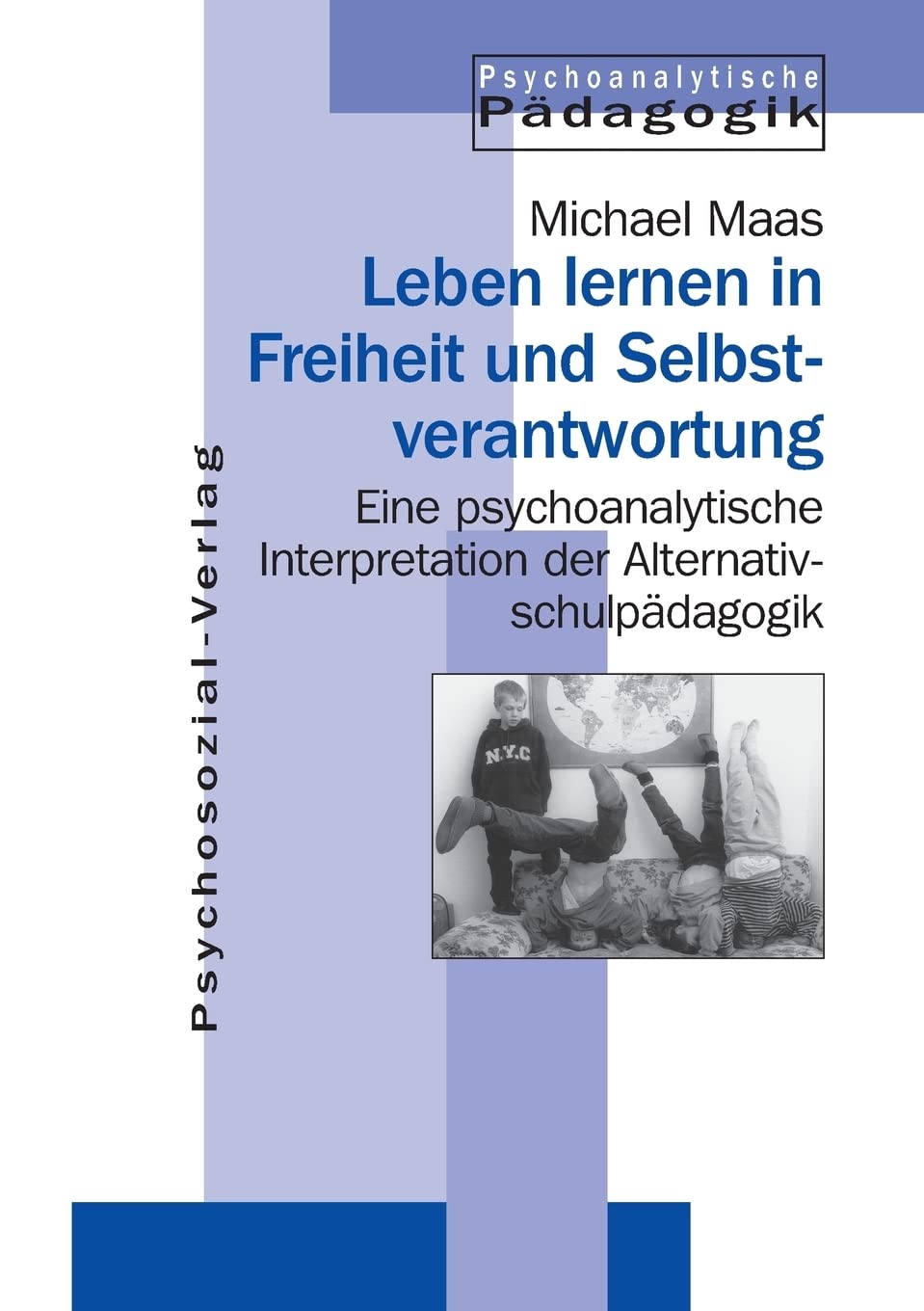 Leben lernen in Freiheit und Selbstverantwortung. Eine psychoanalytische Interpretation der Alternativschulpädagogik Education & Training