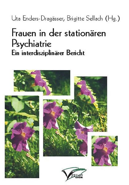 Frauen in der stationären Psychiatrie: Ein interdisziplinärer Bericht book