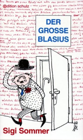 Der Grosse Blasius: Sprüche, Aussprüche und Reflexionen Humour & Satire