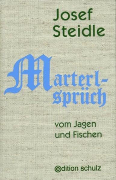 Marterlsprüch: Vom Jagen und Fischen Contemporary literature