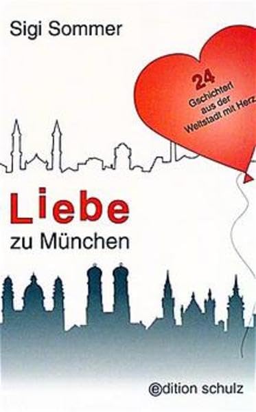 Liebe zu München: 24 Gschichterl aus der Weltstadt mit Herz Contemporary literature