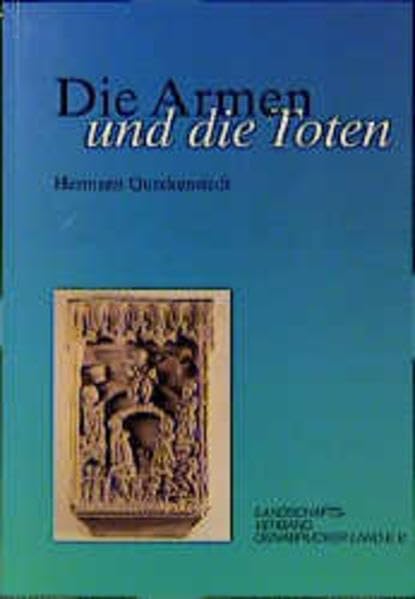 Die Armen und die Toten: Sozialfürsorge und Totengedenken im spätmittelalterlich-frühneuzeitlichen Osnabrück Books