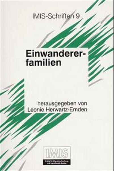 Einwandererfamilien: Geschlechterverhältnisse, Erziehung und Akkulturation (IMIS-Schriften: Schriften des Instituts für Migrationsforschung und ... Studien (IMIS) der Universität Osnabrück) Law