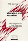 Migration und Krankheit (IMIS-Schriften: Schriften des Instituts für Migrationsforschung und Interkulturelle Studien (IMIS) der Universität Osnabrück) Law Books