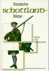 Deutsche Schottlandbilder: Beiträge zur Kulturgeschichte Politics & History