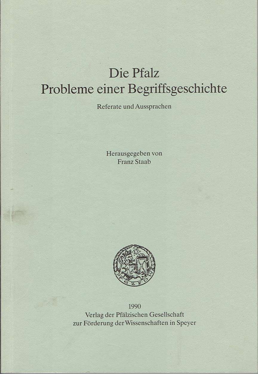 Die Pfalz - Probleme einer Begriffsgeschichte: Referate und Aussprachen Books
