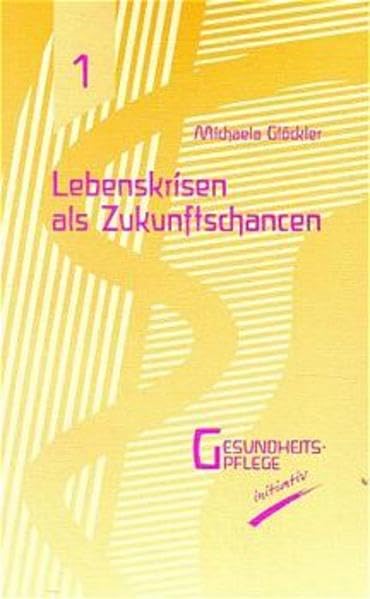 Lebenskrisen als Zukunftschancen (Gesundheitspflege initiativ: Biographie und Bewusstsein) Health, Nutrition & Fitness