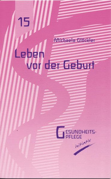 Leben vor der Geburt (Gesundheitspflege initiativ: Biographie und Bewusstsein) Religion & Esotericism