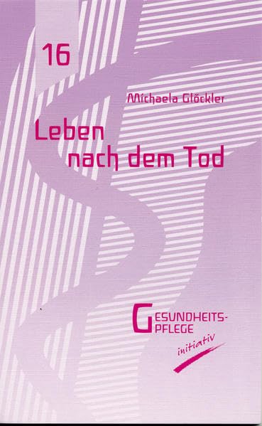 Leben nach dem Tod (Gesundheitspflege initiativ: Biographie und Bewusstsein) Death & Mourning
